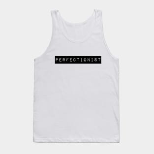 Perfectionist Tank Top